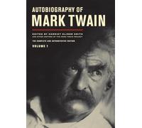Autobiography of Mark Twain (1): The Complete and Authoritative Edition
