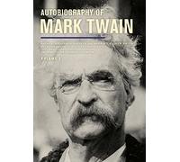 Autobiography of Mark Twain: The Complete and Authoritative Edition (3)