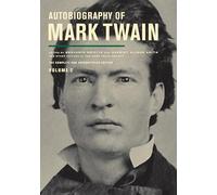 Autobiography of Mark Twain, Volume 2: The Complete and Authoritative Edition