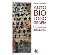 Autobiologografia. La passione della parola