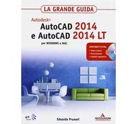 AutoCAD 2014 e AutoCAD 2014 LT. La grande guida. Con CD-ROM