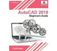 AutoCAD 2018 - Beginners Guide