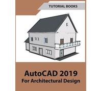 AutoCAD 2019 For Architectural Design (Tascabile)