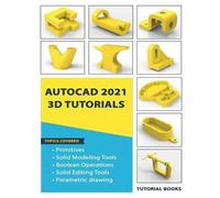 AutoCAD 2021 3D Tutorials (Tascabile)