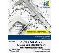 AutoCAD 2022: A Power Guide for Beginners and Intermediate Users