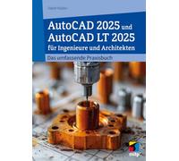 AutoCAD 2025 und AutoCAD LT 2025 für Ingenieure und Architekten: Das umfassende Praxisbuch (mitp Professional)