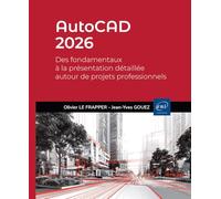 AutoCAD 2026 - Des fondamentaux à la présentation détaillée autour de projets professionnels