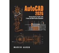AUTOCAD 2026: Domain Review Guide with 3 Tests and 600 Practice Questions.