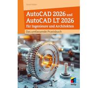 AutoCAD 2026 und AutoCAD LT 2026: Das umfassende Praxisbuch