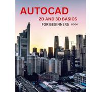 AUTOCAD 2D AND 3D BASICS FOR BEGINNERS BOOK