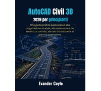 AutoCAD Civil 3D 2026 per principianti - Coyle Evander