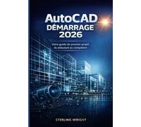 AutoCAD DÉMARRAGE 2026: Votre guide de premier projet du debutant au competent