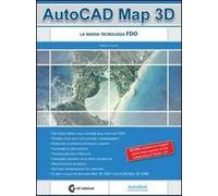 AutoCad Map 3D. La nuova tecnologia FDO. Con CD-ROM