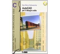 Autocad per il disegno edile C. Per le Scuole superiori. Ediz. illustrata. Con CD-ROM