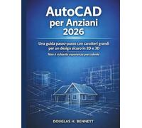 AutoCAD per Senior 2026: Una guida passo dopo passo in grande grafica per un design 2D e 3D sicuro - senza alcuna esperienza precedente