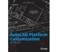 AutoCAD Platform Customization: AutoLISP: AutodeskOfficial Press