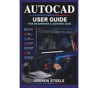 AUTOCAD User Guide for Beginners & Seniors 2026: Learning drafting concepts, workspace navigation, drawing tools, and design techniques for practical projects