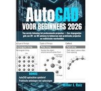 AutoCAD voor Beginners 2026: Van eerste tekening tot professionele projecten - Een stapsgewijze gids om 2D- en 3D-ontwerp te beheersen met praktische projecten en realistische voorbeelden