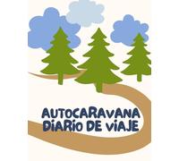 autocaravana, mi diario de viaje: viaje en autocaravana