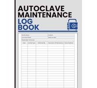Autoclave Maintenance Log Book: Daily Inspection Log for Tracking Maintenance Workflow, Equipment Checks, Service Actions, and Technician Records