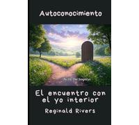 Autoconocimiento: El encuentro con el yo interior