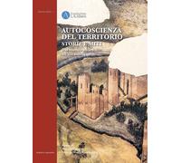 Autocoscienza del territorio. Storie e miti. Dal mondo antico all'età moderna
