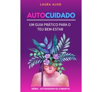 Autocuidado: Um guia prático para o teu bem-estar