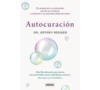 Autocuración / Cured: El Poder De La Conexion Entre El Cuerpo, La Mente Y El Sistema Inmunitario