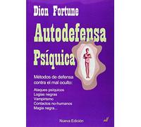 Autodefensa Psiquica/ Psychic self-defense: Métodos de defensa contra el mal oculto