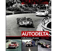 Autodelta. L'Alfa Romeo e le corse 1963-1983. Ediz. illustrata