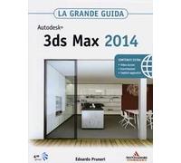 Autodesk 3ds Max 2014. La grande guida