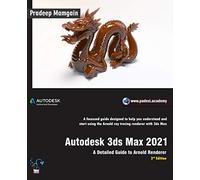 Autodesk 3ds Max 2021: A Detailed Guide to Arnold Renderer, 3rd Edition