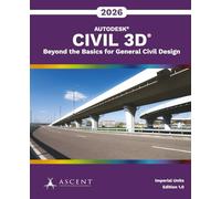Autodesk Civil 3D 2026: Beyond the Basics for General Civil Design (Imperial Units)