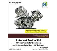 Autodesk Fusion 360: A Power Guide for Beginners and Intermediate Users (6th Edition)