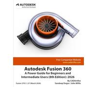 Autodesk Fusion 360: A Power Guide for Beginners and Intermediate Users (8th Edition): 2026 - Colored