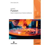 Autodesk Fusion®. Design e progettazione per l’industria manifatturiera