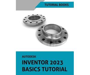 Autodesk Inventor 2023 Basics Tutorial (Tascabile)