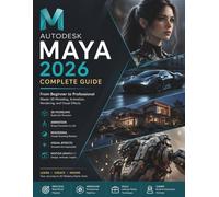 Autodesk Maya 2026 for Absolute Beginners: A Step-by-Step Handbook for Learning Modern 3D Design and Animation from Scratch: 12
