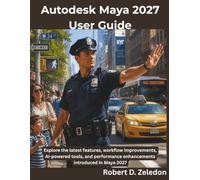 Autodesk Maya 2027 User Guide: Explore the latest features, workflow improvements, AI-powered tools, and performance enhancements introduced in Maya 2027