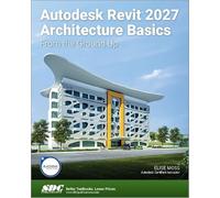Autodesk Revit 2027 Architecture Basics: From the Ground Up