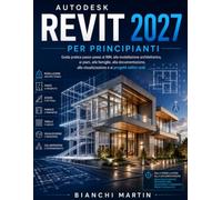 Autodesk Revit 2027 per Principianti