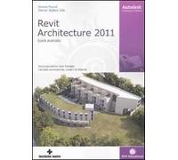 Autodesk Revit Architecture 2011. Guida avanzata