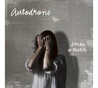 Autodrone - Strike A Match