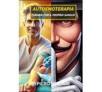 AUTOEMOTERAPIA: CURARSI CON IL PROPRIO SANGUE