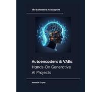 Autoencoders & VAEs: Hands-On Generative AI Projects