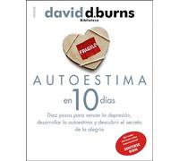 Autoestima en 10 días: Diez pasos para vencer la depresión, desarrollar la autoestima y descubrir el secreto de la alegría: 2
