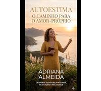 AUTOESTIMA: O CAMINHO PARA O AMOR PRÓPRIO