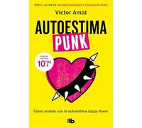 Autoestima punk: Cómo acabar con la autoestima happy flower