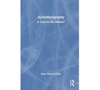 Autoethnography: A Case for the Defence