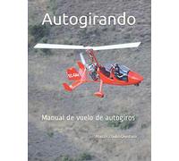 Autogirando: Manual de vuelo de autogiros